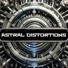 Astral Distortions- youtube.com/@astraldistortions