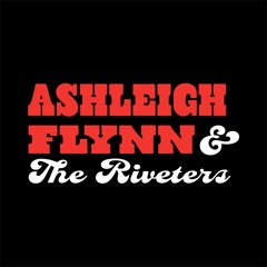 Ashleigh Flynn & the Riveters