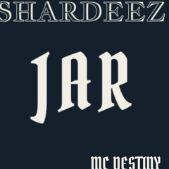 MC DESTINY /SHARDEEZ ....{Album JAR}