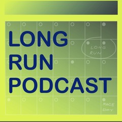 LONG RUN PODCAST