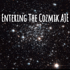 The Cozmik AJE