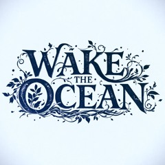 Wake The Ocean