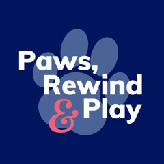 Paws, Rewind and Play