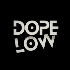 Dope Low
