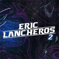 ERIC LANCHEROS II