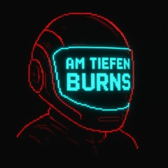 am tiefen Burns