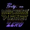 Party On Machine Planet Zero