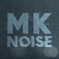 MK Noise