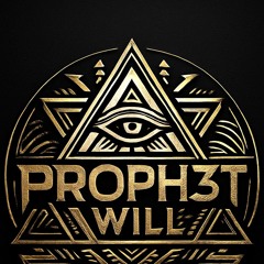 Proph3t Will