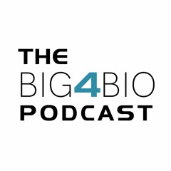 The Big4Bio Podcast