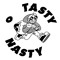 Tasty Nasty