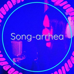 Song-Arrhea