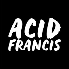 Acid Francis