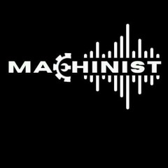Machinist