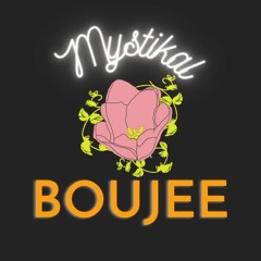 Mystikal Boujee