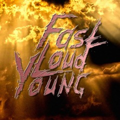 Fast Loud Young