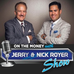 On The Money With Jerry & Nick Royer Radio Show