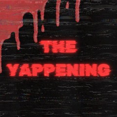 The Yappening