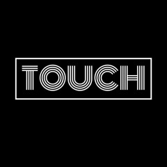 TOUCH