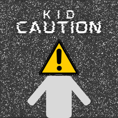 Kid Caution