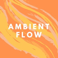 Ambient Flow