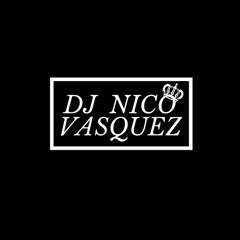 DJ NICO VASQUEZ