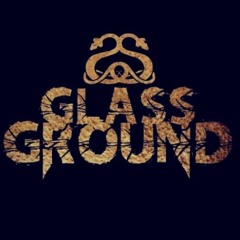 Glass Ground