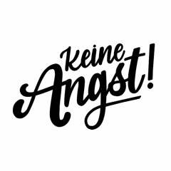 keine Angst!