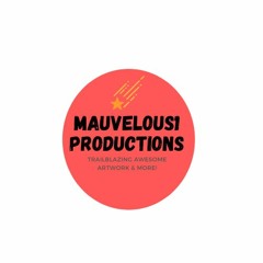 Mauvelous1 Productions