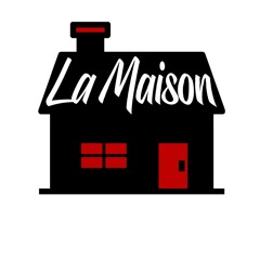 LA MAISON