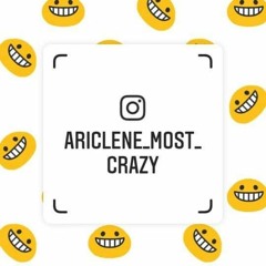 Ariclene Most Crazy
