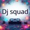 deejay squad 🔥