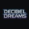 Decibel Dreams