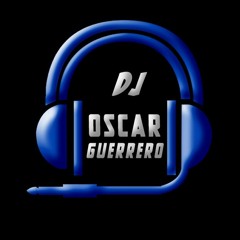 [DJ Oscar Guerrero]