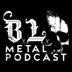 B. L. Metal Podcast