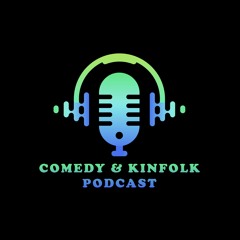 Comedy & Kinfolk Podcast