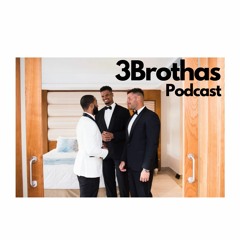 3 Brothas Podcast