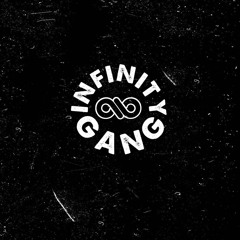 Infinity Gang!