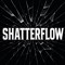 Shatterflow