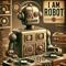 I am Robot