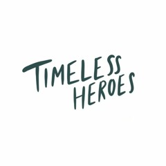 Timeless Heroes