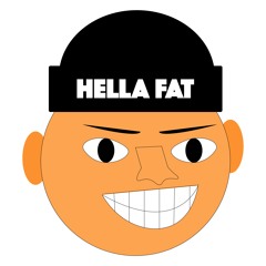 Hella Fat