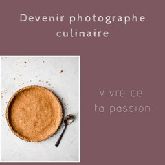 Devenir photographe culinaire