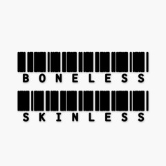 BONELESS SKINLESS