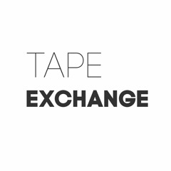 TAPE EXCHANGE