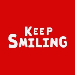 Keep Smiling