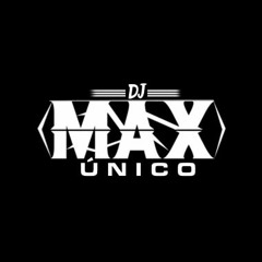 DJ MAX ÙNICO✪