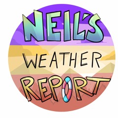 Neil’s Weather Report