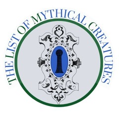 THE LIST OF MYTHICAL CREATURES