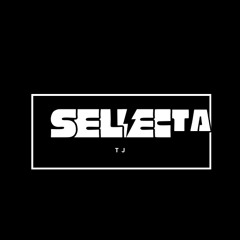 S E L E C T A  T J 💥